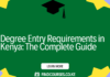 Degree Entry Requirements in Kenya: The Complete Guide