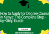 How to Apply for Degree Courses in Kenya: The Complete Step-by-Step Guide
